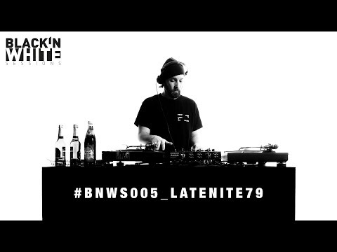 Black ‘n White Sessions 005 - LateNite79