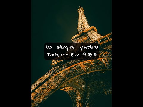 🗼No siempre quedará París, Leo Rizzi ft Reik (Letra/Lyrics)🗼