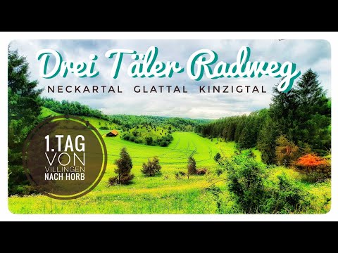 1.Teil.. Mein Drei Täler Radweg....vom Neckartal über das Glattal ins Kinzigtal...bis nach Zell a.H