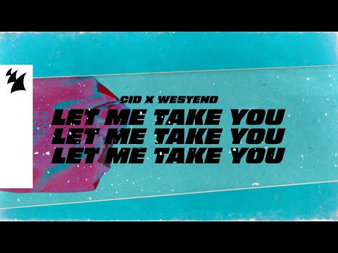 CID x Westend - Let Me Take You (Official Lyric Video)
