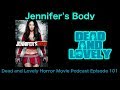 101 Jennifer S Body 2009 Dead And Lovely Horror Movie Podcast