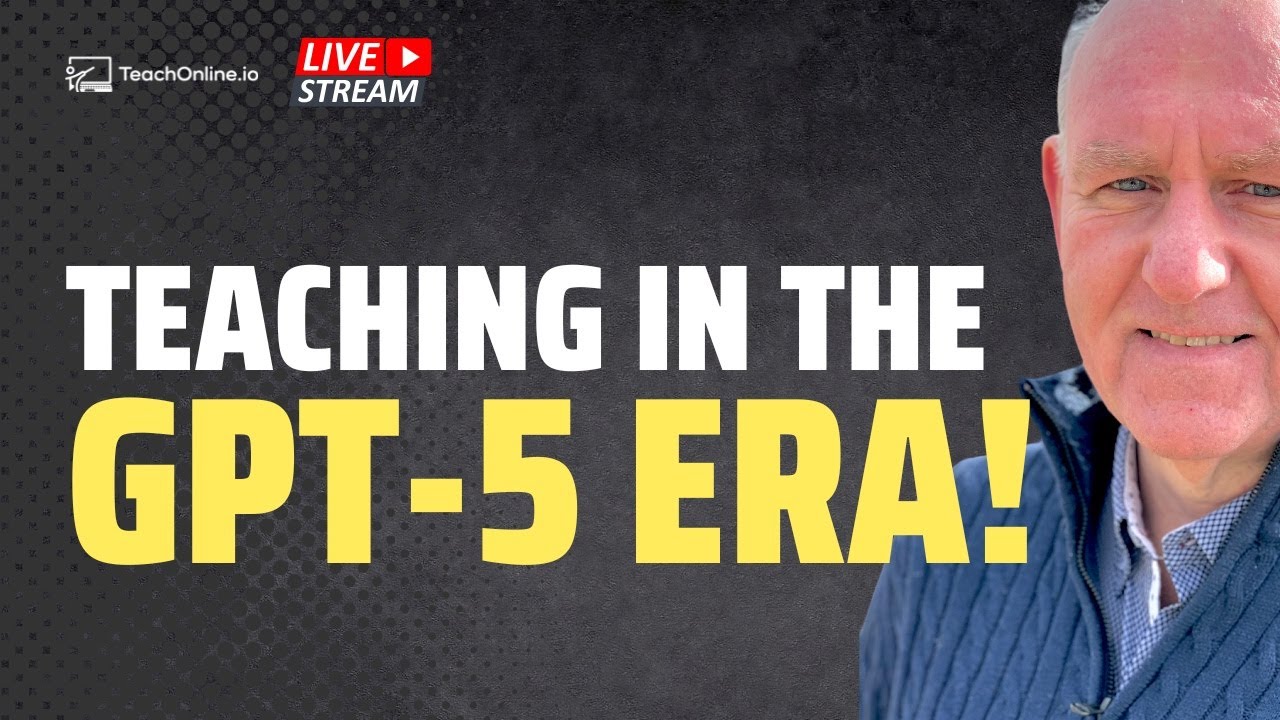 How GPT-5 Changes Course Creation: Review + Live Q&A