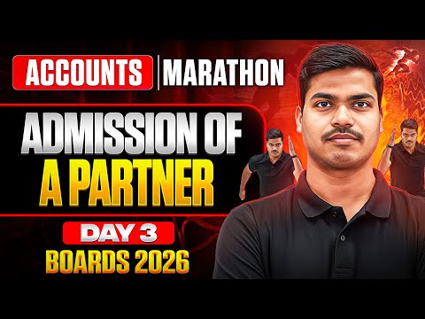 ACCOUNTS MARATHON DAY 03 | Admission of a Partner | Most Expected Questions | Class 12 Boards 2026