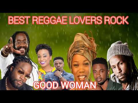 BEST REGGAE LOVERS ROCK MIX 2023 GOOD WOMAN  Mikey Spice Queen Ifrica Romain Virgo Tarrus Riley
