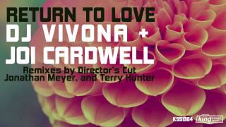DJ Vivona & Joi Cardwell - Return To Love (A Directors Cut Treatment)