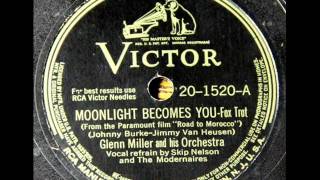 Moonlight Becomes You by Glenn Miller & Orchestra on 1942 Victor 78.