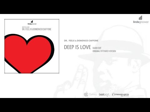 Dr. Feelx & Domenico Ciaffone - Deep Is Love Radio Edit (Lindagrooves/Smilax Publishing)