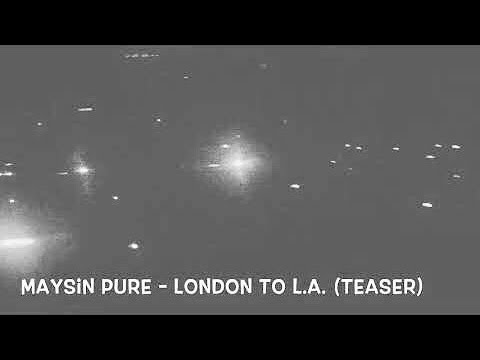Maysin Pure - London To L.A. (Teaser Version)