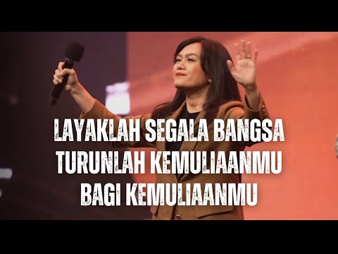 Layaklah Segala Bangsa medley Turunlah KemuliaanMu medley Indonesia Bagi KemulianMu | GMS Live 