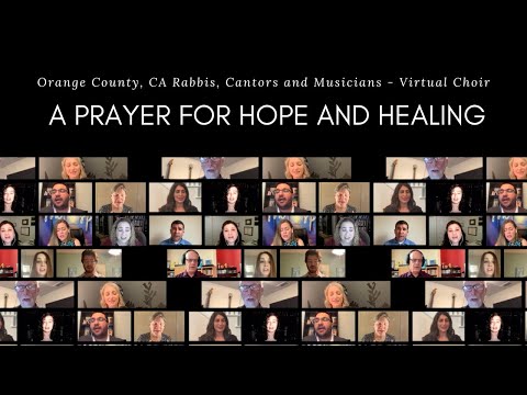 Rabbis, Cantors & Musicians from Orange County, CA- Virtual Choir prayer of hope and healing!