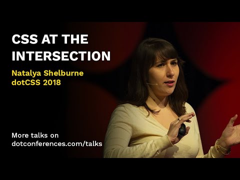 dotCSS 2018 - Natalya Shelburne - CSS at the Intersection