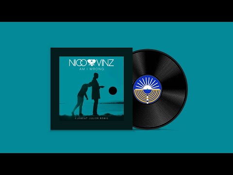 Nico & Vinz - Am I Wrong (Clement Julier Remix)