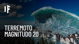 E se registrassimo un terremoto di magnitudo 20