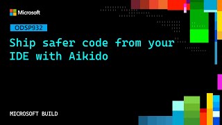 Ship safer code from your IDE with Aikido | ODSP932