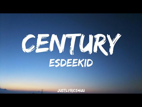 EsDeeKid - Century (Lyrics)