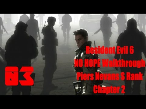 Resident Evil 6 NO HOPE S Rank PS4 Walkthrough Chapter 2 Piers Nivans Solo Part 1