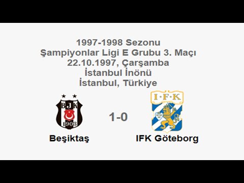 Beşiktaş 1-0 IFK Göteborg 22.10.1997 - 1997-1998 UEFA Champions League Group E Matchday 3 (Ver. 2)