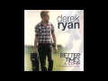Derek Ryan - Better Times A Comin 