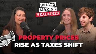 What’s Making Headlines – Tax debate rages on as property values soar