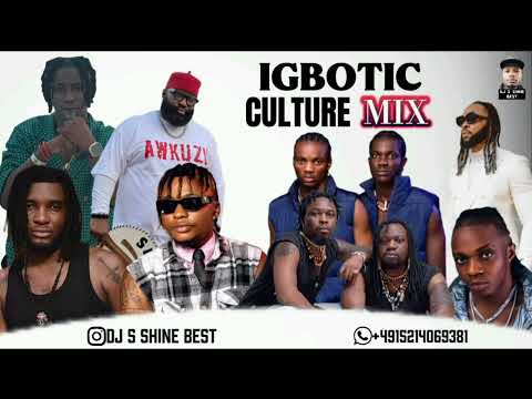 IGBOTIC CULTURE MIXTAPE 2025 BY DJ S SHINE BEST FT SLOWDOG X FANZY PAPAYA ...