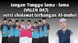 Download lagu TERBANGAN AL-MUHYI TERBARU 2026❗❗❗Jangan tunggu lama lama versi sholawat Medley  mp3
