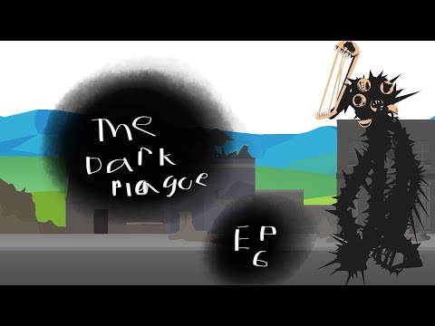 The Dark Plague Ep 6