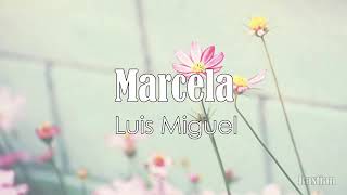 Luis Miguel - Marcela (Official Lyric Video)