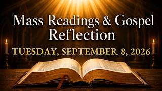 Today's Catholic Mass Readings — Tuesday, September 8, 2026 | Gospel Reflection