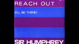 Sir Humphrey - Reach Out (I&#39;ll Be There) (Four Tops Italo Disco Cover)