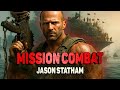 MISSION COMBAT JASON STATHAM S New Action Movie 2025 Full Movie English Action Movies 2025