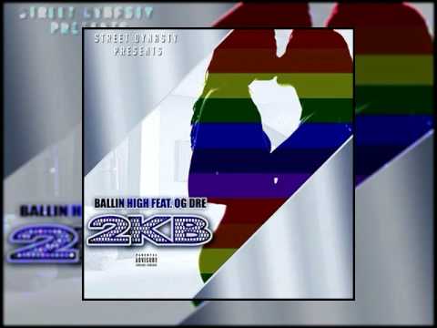 Ballin High - 2KB (Feat. OG Dre)