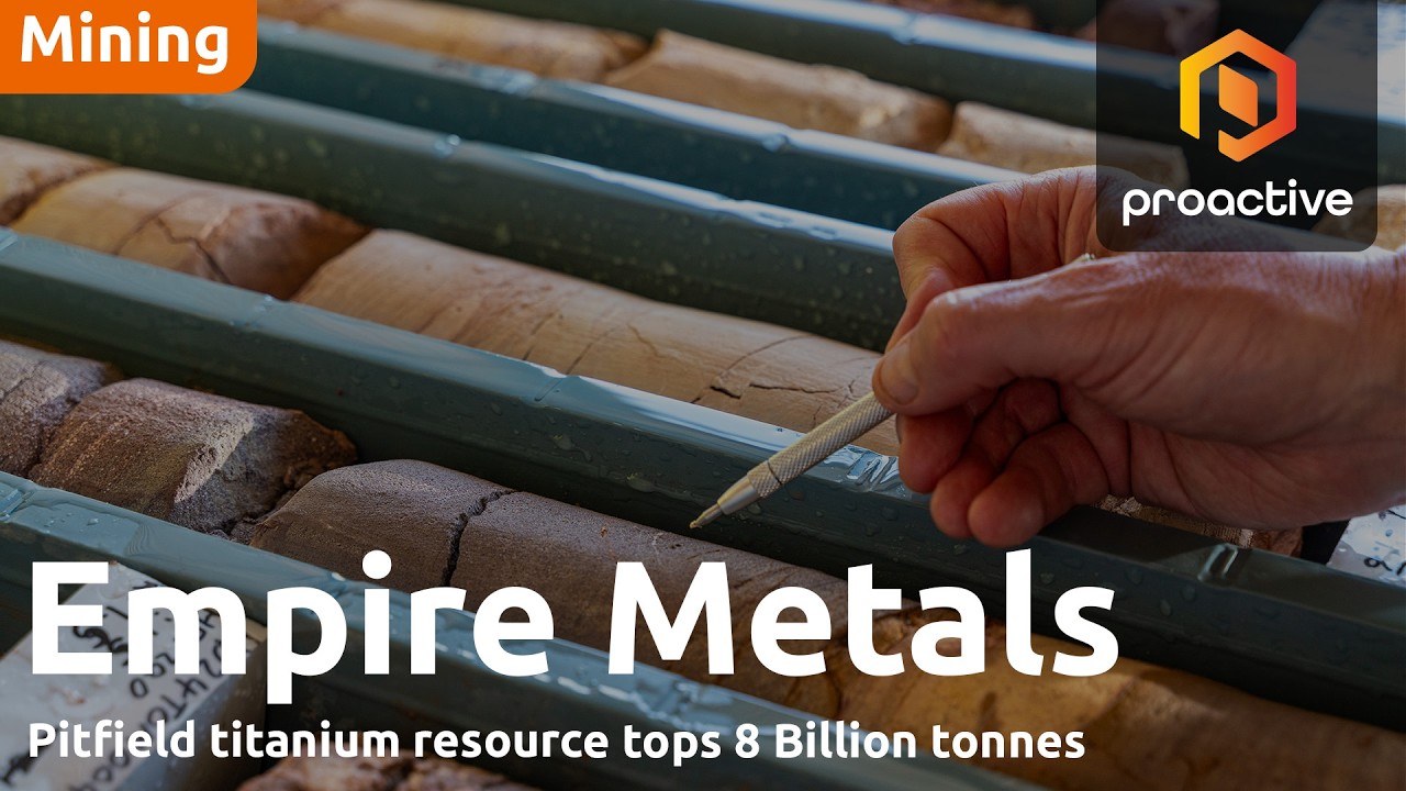 Empire Metals' MD: Pitfield's 8-billion-tonne titanium upgrade an 'enormous achievement'