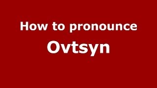 How to pronounce Ovtsyn