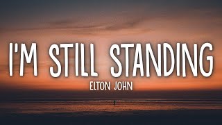 Elton John - I&#39;m Still Standing (Lyrics)