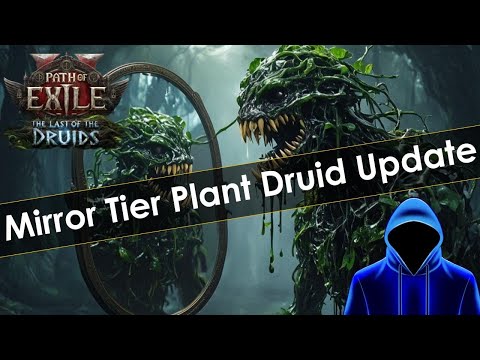 POE2 Mirror Tier Plant Druid Update