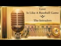 Love Is Like A Baseball Game *💞* The Intruders (1968)