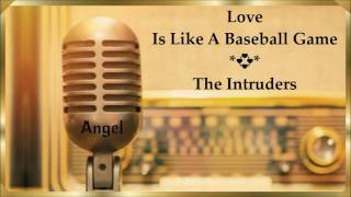 Love Is Like A Baseball Game *💞* The Intruders (1968)