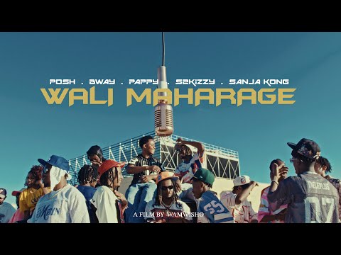 Posh X Bway X Papy  FT S2kizzy , Sanja Kong - Wali Maharage (Official VIdeo)