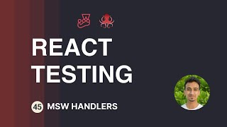 React Testing Tutorial - 45 - MSW Handlers