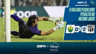 LOUCURA! GOLEIRO DO CEARÁ PEGA DOIS PÊNALTIS E FAZ MILAGRE CONTRA O CUIABÁ NA SÉRIE B