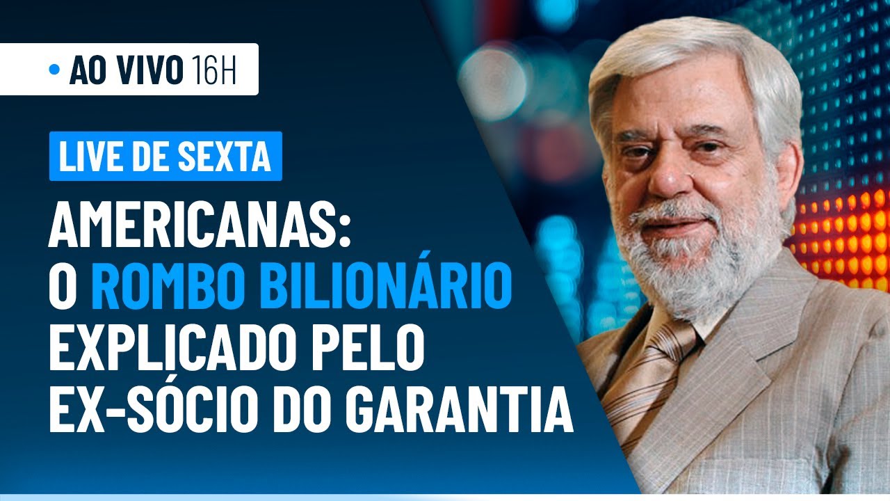 AMERICANAS: O rombo bilionário explicado pelo ex-sócio do Garantia | Live de Sexta #15