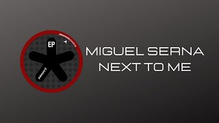 Miguel Serna - Next to me