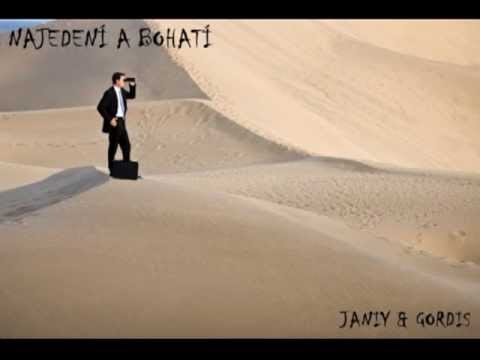 Janiy & Gordis - Janiy & Gordis - Najedení a bohatí