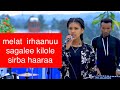 Melat Birhanu Sirba Haaraa