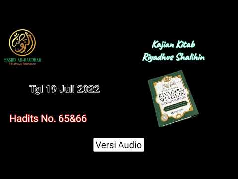 7. Hadits No. 65 dan 66 | Kajian Kitab Riyadhus Shalihin 19 Juli 2022 | Ustad Firdaus