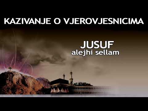 KAZIVANJE O VJEROVJESNICIMA  Jusuf Alejhi Sellam