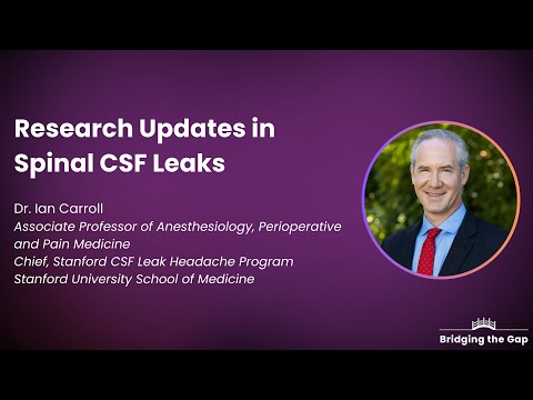 Research Updates in Spinal CSF Leaks, by Dr. Ian Carroll