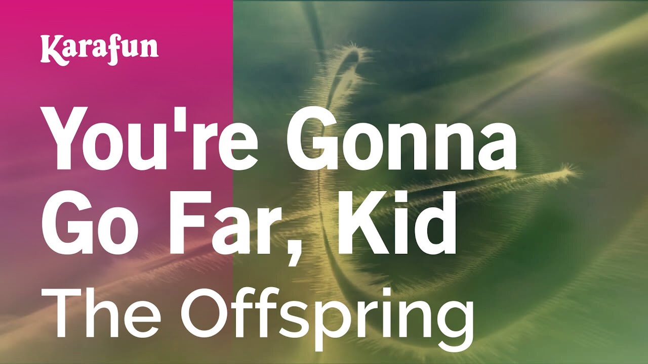 You're Gonna Go Far, Kid - The Offspring | Karaoke Version | KaraFun