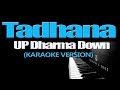 TADHANA - Up Dharma Down (KARAOKE VERSION)