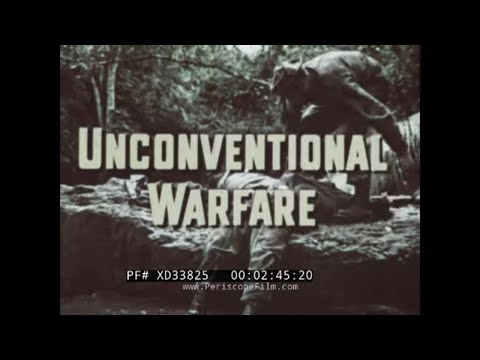 “ UNCONVENTIONAL WARFARE ” 1960s U.S. ARMY COUNTER INSURGENCY & GUERRILLA WARFARE TACTICS XD33825